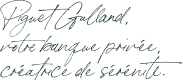Signature Piguet Galland